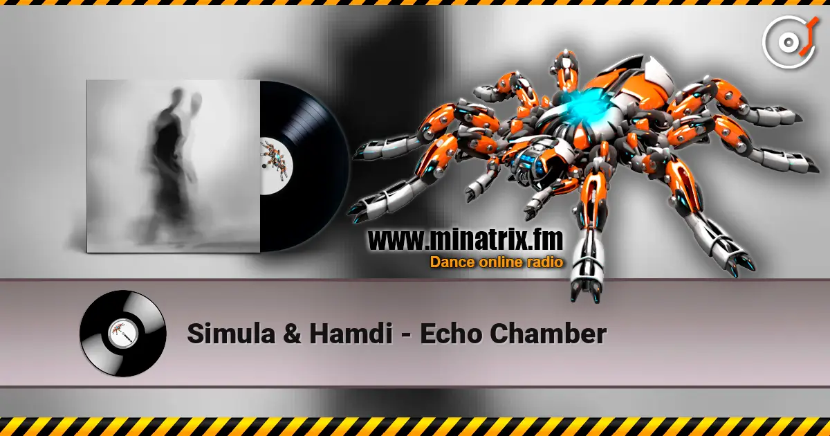 Simula & Hamdi - Echo Chamber 高品质在线收听 | Minatrix.FM