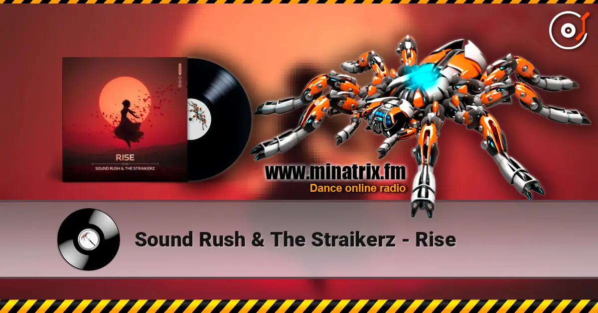 Sound Rush & The Straikerz - Rise 高品质在线收听 | Minatrix.FM