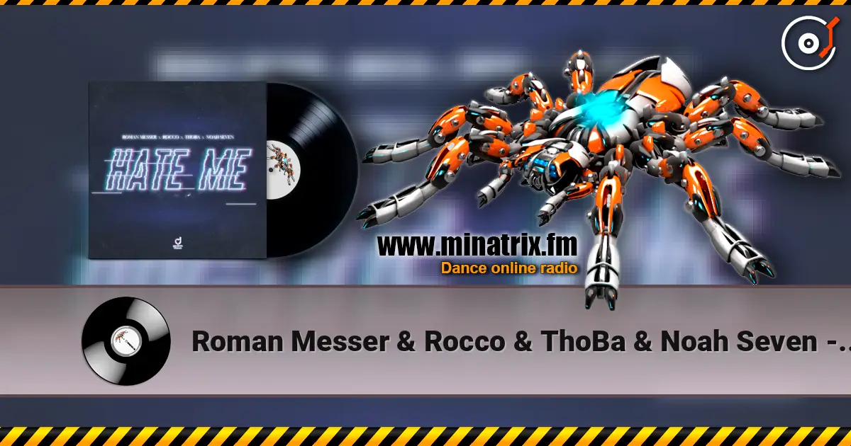 Roman Messer & Rocco & ThoBa & Noah Seven - Hate Me 高品质在线收听 | Minatrix.FM