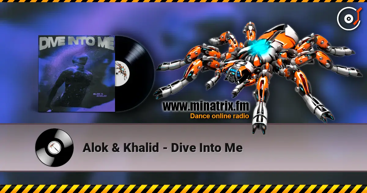 Alok & Khalid - Dive Into Me 高品质在线收听 | Minatrix.FM