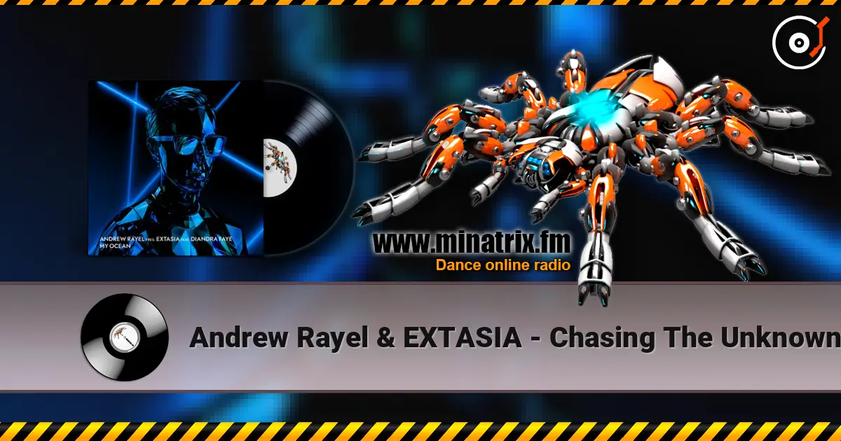Andrew Rayel & EXTASIA - Chasing The Unknown 高品质在线收听 | Minatrix.FM