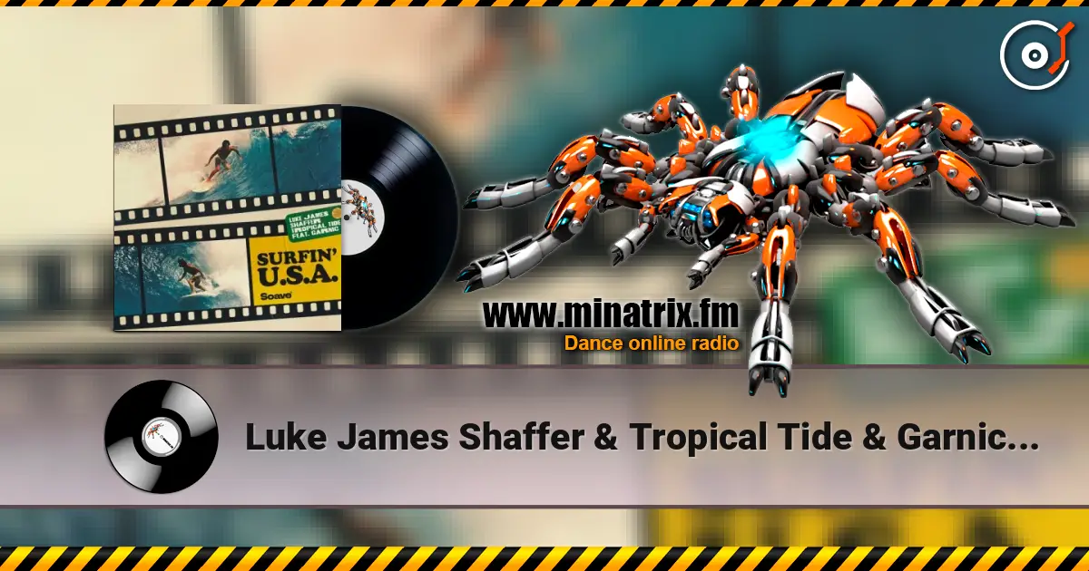 Luke James Shaffer & Tropical Tide & Garnic - Surfin' U.S.A 高品质在线收听 | Minatrix.FM