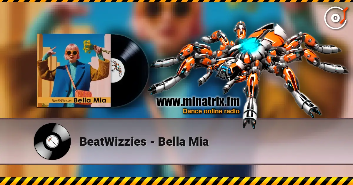 BeatWizzies - Bella Mia 高品质在线收听 | Minatrix.FM