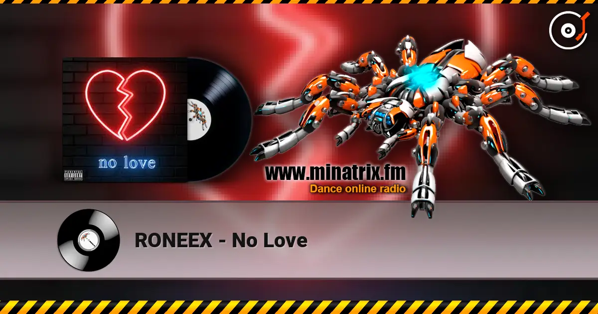 RONEEX - No Love 高品质在线收听 | Minatrix.FM