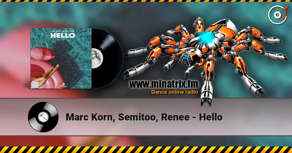 Marc Korn, Semitoo, Renee - Hello 高品质在线收听 | Minatrix.FM