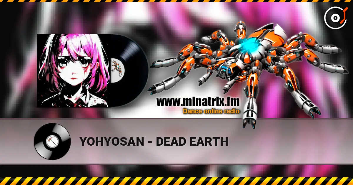 YOHYOSAN - DEAD EARTH 高品质在线收听 | Minatrix.FM