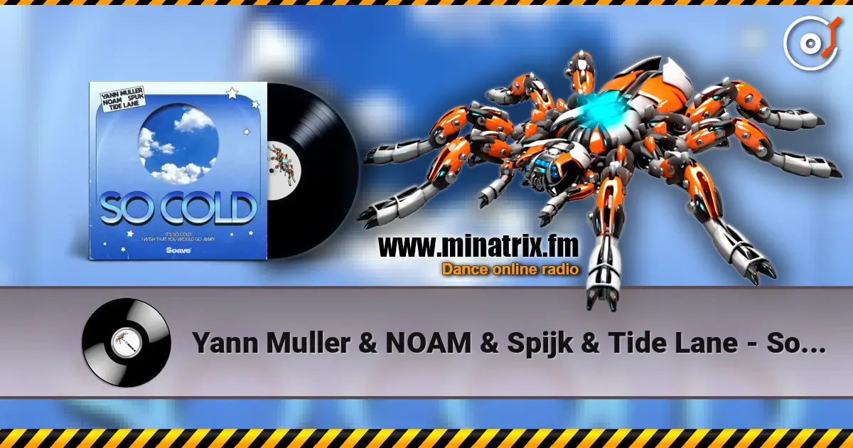 Yann Muller & NOAM & Spijk & Tide Lane - So Cold 高品质在线收听 | Minatrix.FM