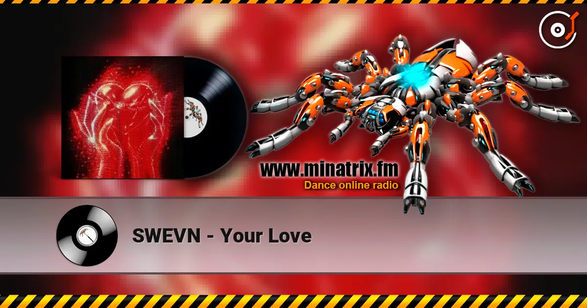 SWEVN - Your Love 高品质在线收听 | Minatrix.FM