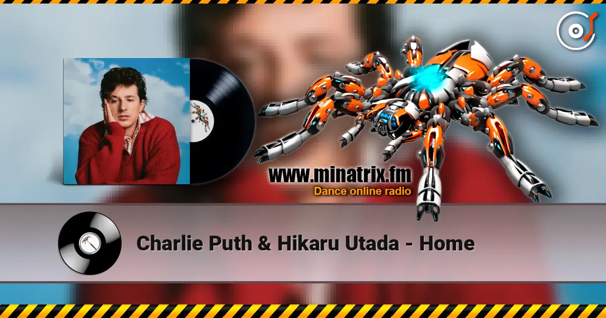 Charlie Puth & Hikaru Utada - Home слухати онлайн у високій якості | Minatrix.FM