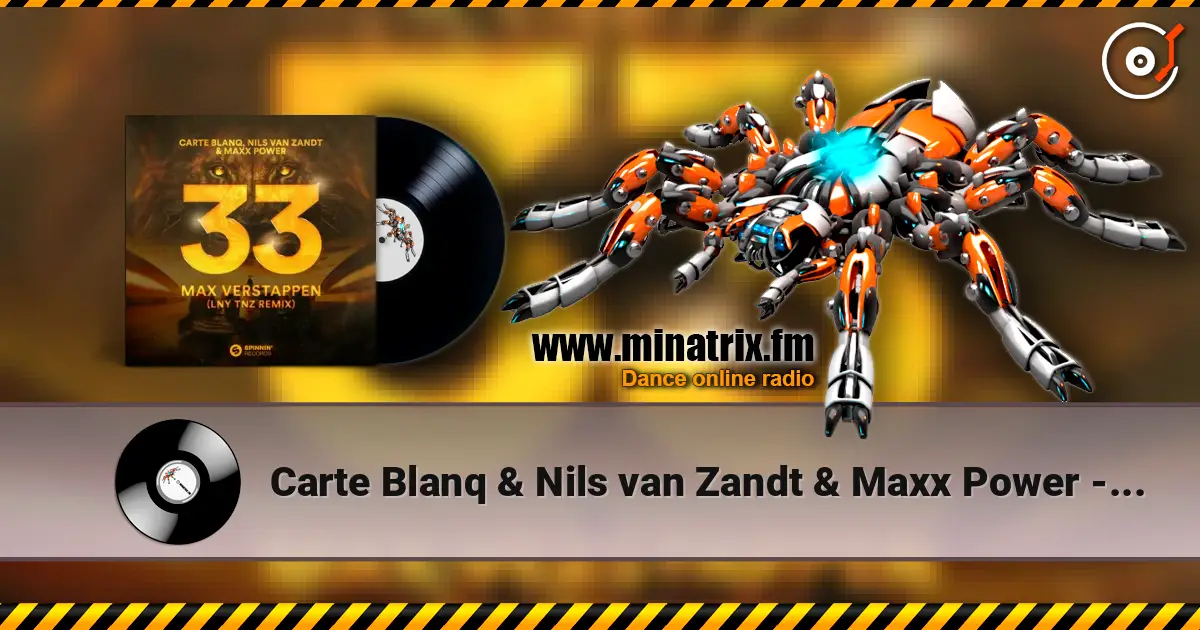 Carte Blanq & Nils van Zandt & Maxx Power - 33 Max Verstappen (LNY TNZ Remix) 高品质在线收听 | Minatrix.FM
