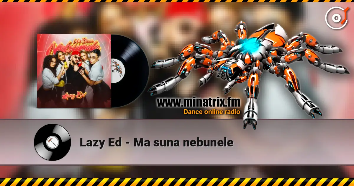 Lazy Ed - Ma suna nebunele слухати онлайн у високій якості | Minatrix.FM