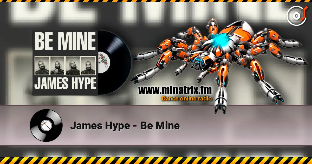 James Hype - Be Mine 高品质在线收听 | Minatrix.FM