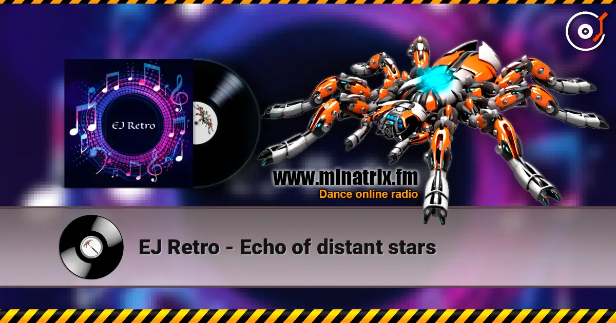 EJ Retro - Echo of distant stars 高品质在线收听 | Minatrix.FM