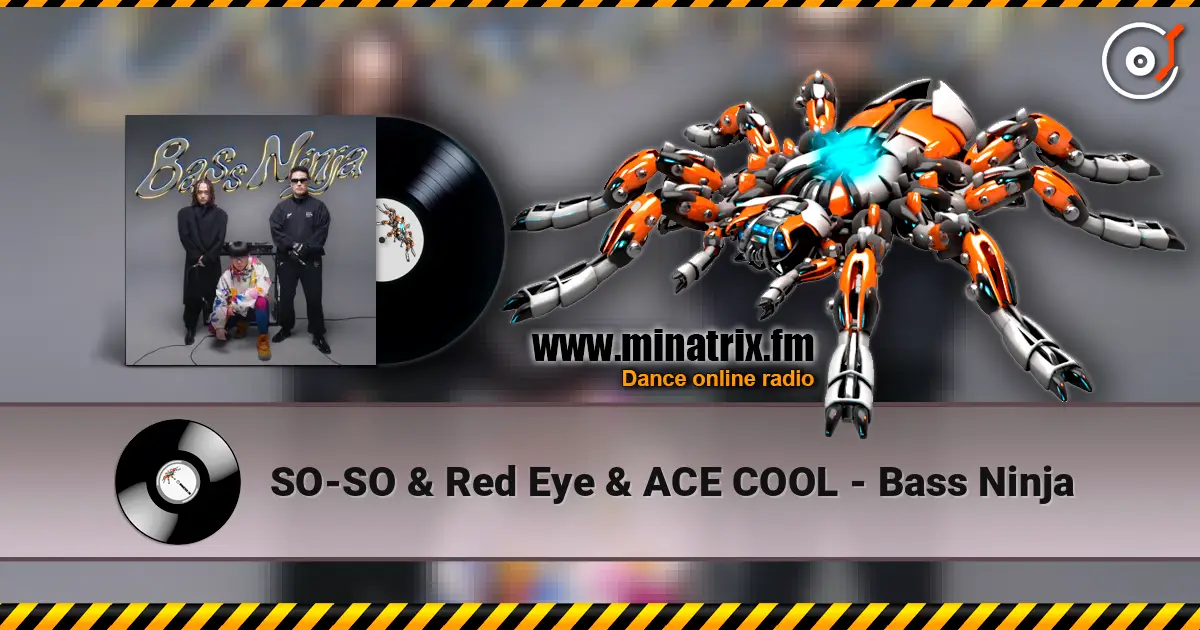 SO-SO & Red Eye & ACE COOL - Bass Ninja listen online in high quality | Minatrix.FM