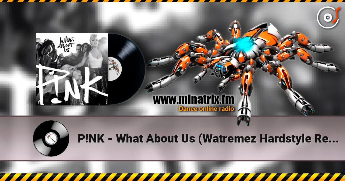 P!NK - What About Us (Watremez Hardstyle Remix) 高品质在线收听 | Minatrix.FM