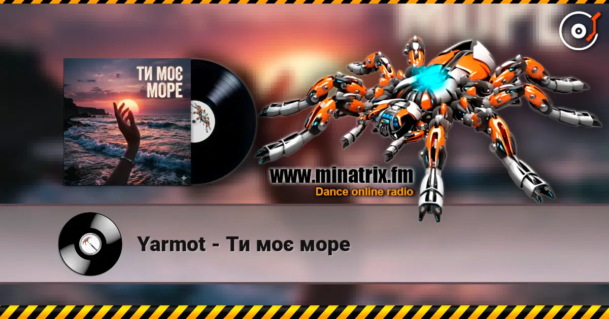 Yarmot - Ти моє море 高品质在线收听 | Minatrix.FM