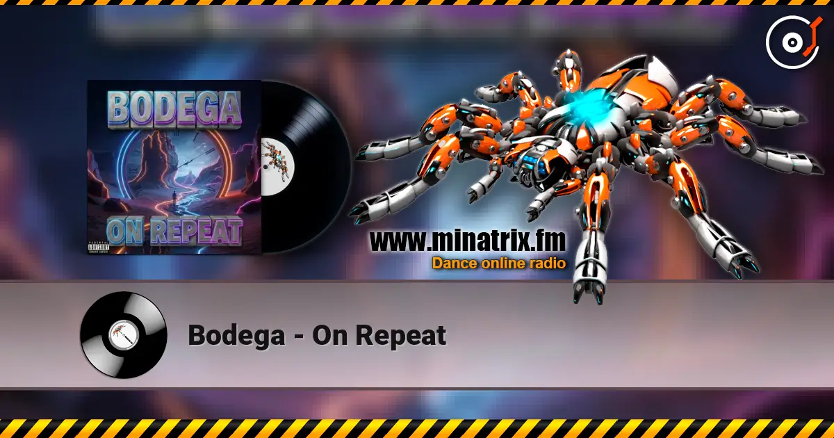 Bodega - On Repeat listen online in high quality | Minatrix.FM