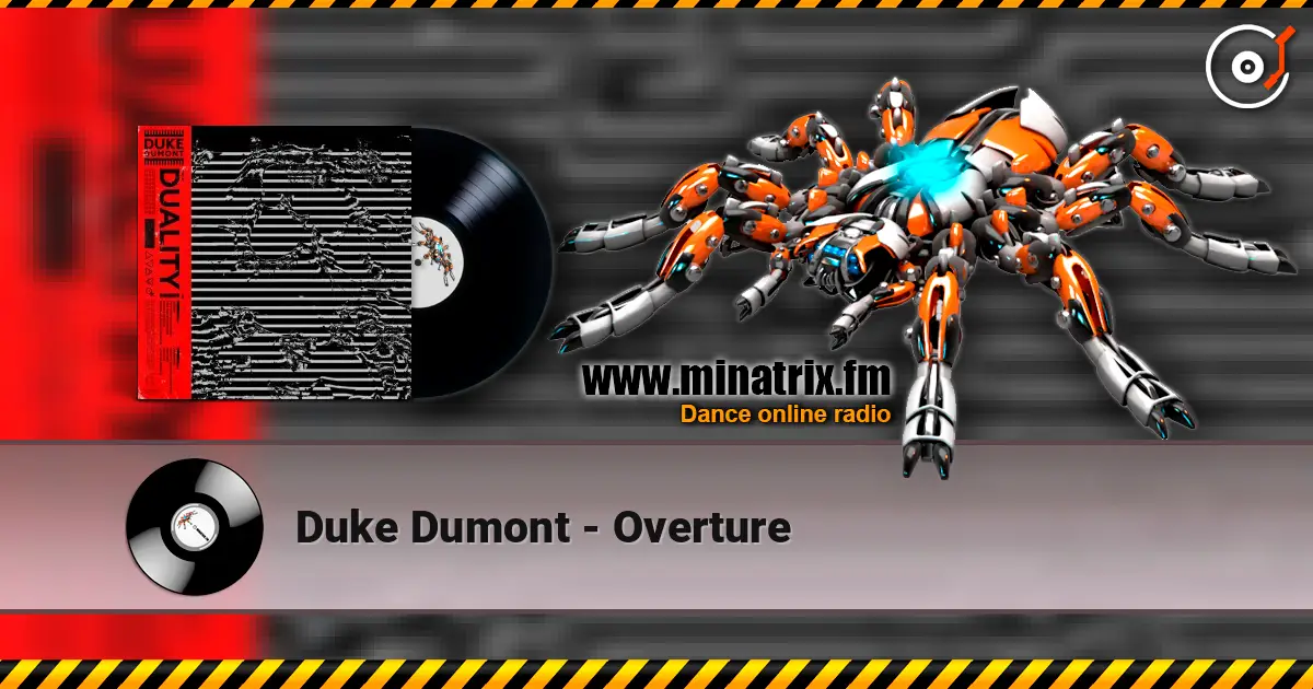 Duke Dumont - Overture 高品质在线收听 | Minatrix.FM