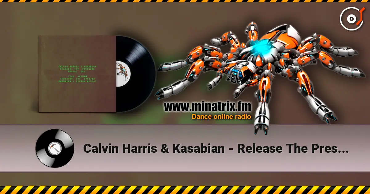 Calvin Harris & Kasabian - Release The Pressure (Brutal Edit) 高品质在线收听 | Minatrix.FM
