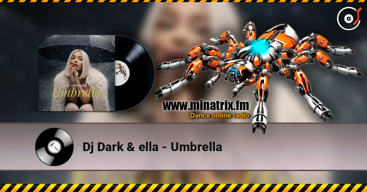 Dj Dark & ella - Umbrella 高品质在线收听 | Minatrix.FM