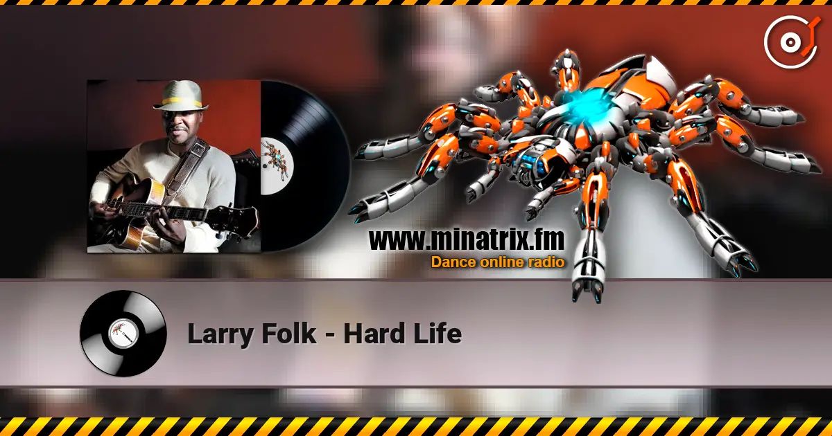 Larry Folk - Hard Life 高品质在线收听 | Minatrix.FM