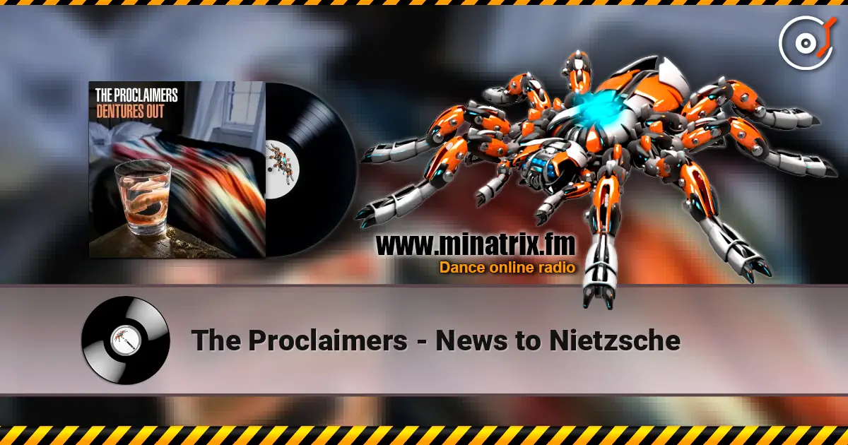 The Proclaimers - News to Nietzsche 高品质在线收听 | Minatrix.FM