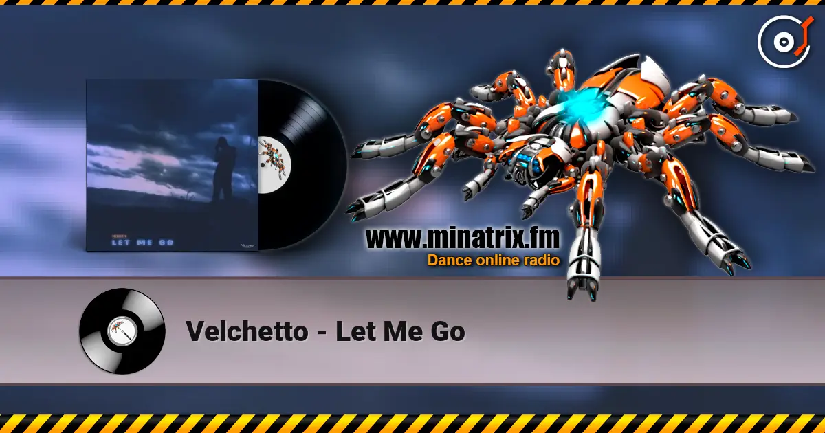 Velchetto - Let Me Go 高品质在线收听 | Minatrix.FM