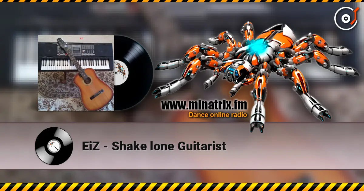 EiZ - Shake lone Guitarist 高品质在线收听 | Minatrix.FM