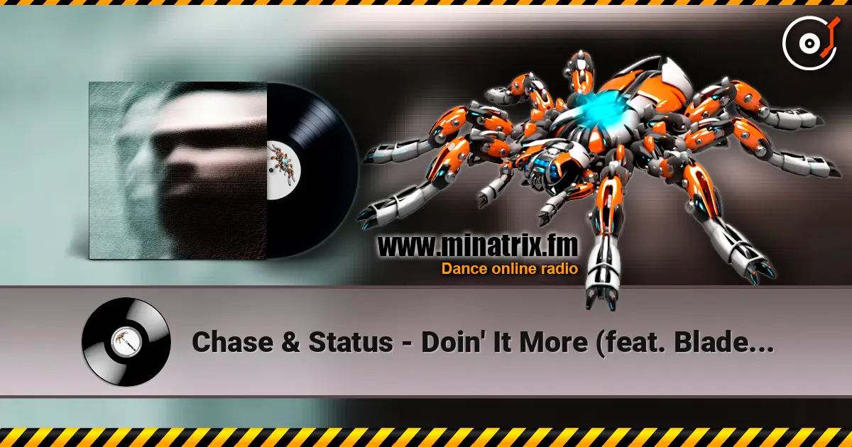Chase & Status - Doin' It More (feat. Blade Brown) 高品质在线收听 | Minatrix.FM