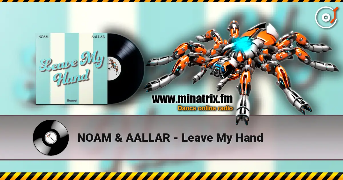 NOAM & AALLAR - Leave My Hand 高品质在线收听 | Minatrix.FM