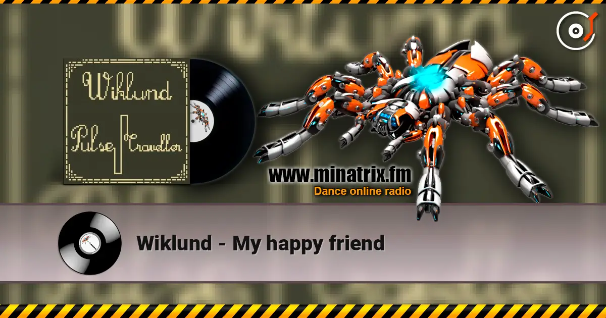 Wiklund - My happy friend 高品质在线收听 | Minatrix.FM