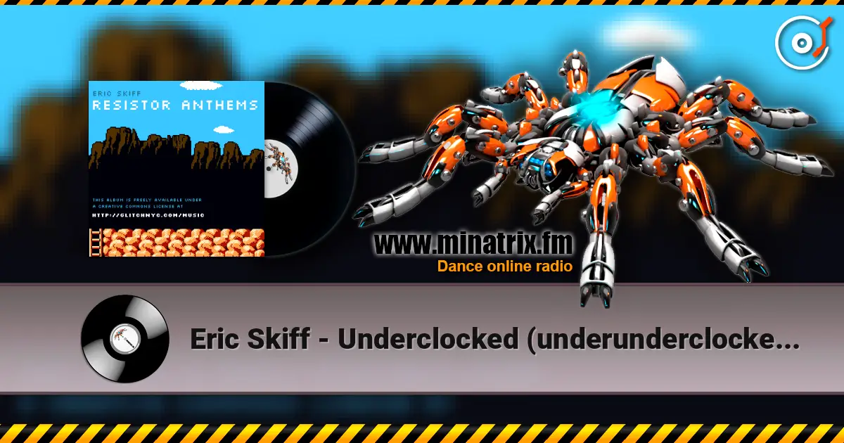 Eric Skiff - Underclocked (underunderclocked mix) listen online in high quality | Minatrix.FM