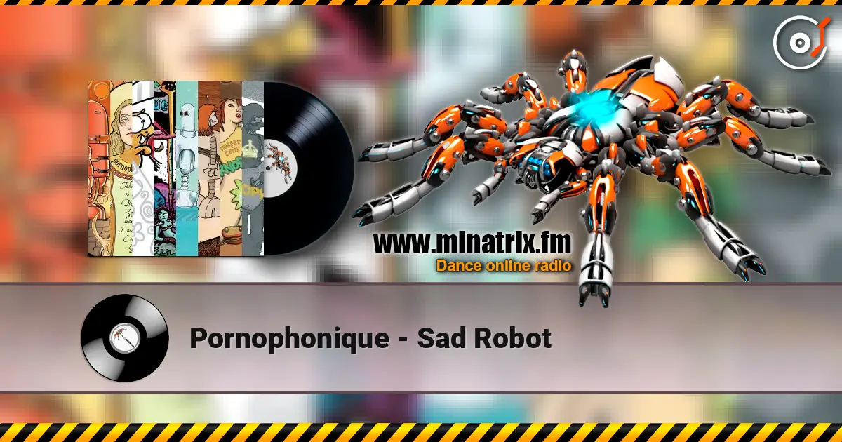 Pornophonique - Sad Robot 高品质在线收听 | Minatrix.FM