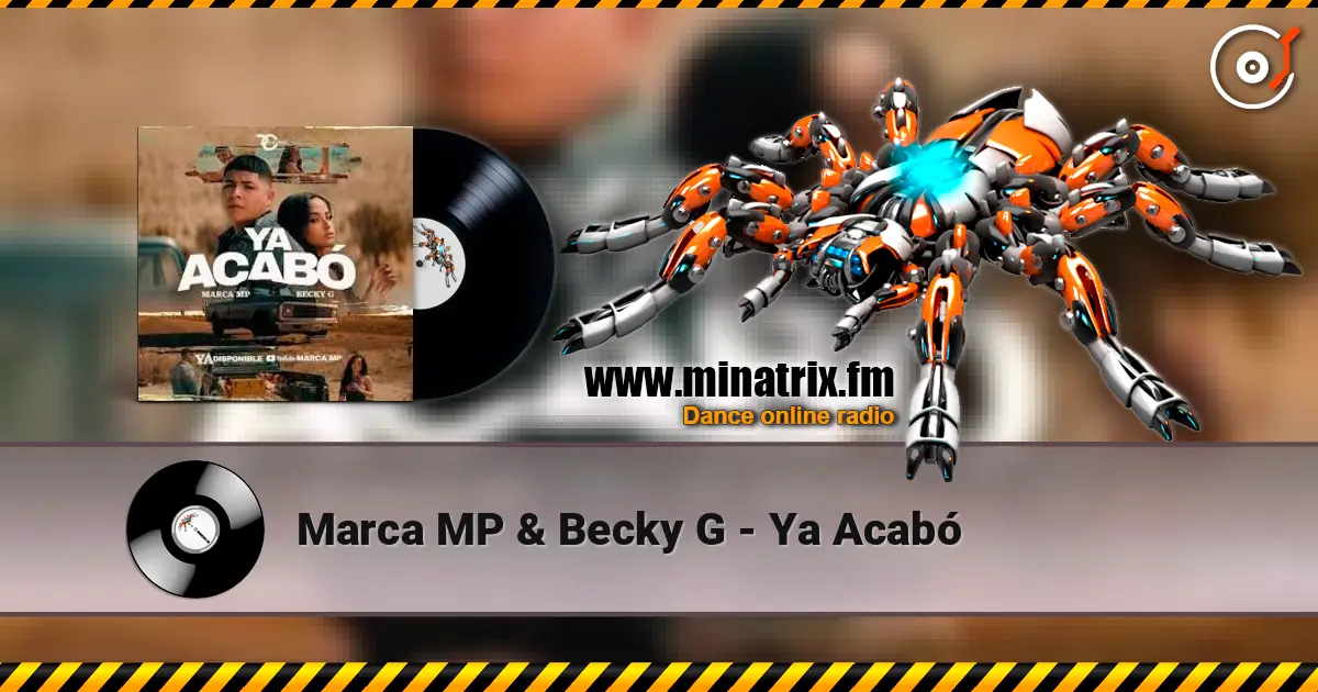 Marca MP & Becky G - Ya Acabó 高品质在线收听 | Minatrix.FM