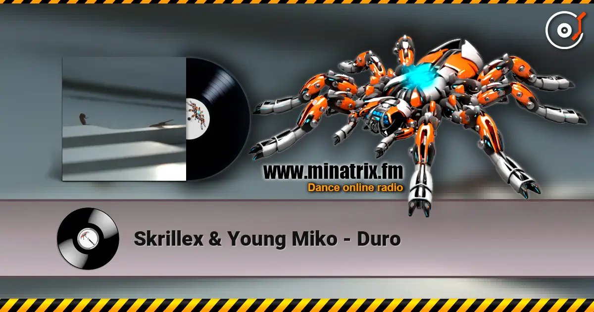 Skrillex & Young Miko - Duro 高品质在线收听 | Minatrix.FM