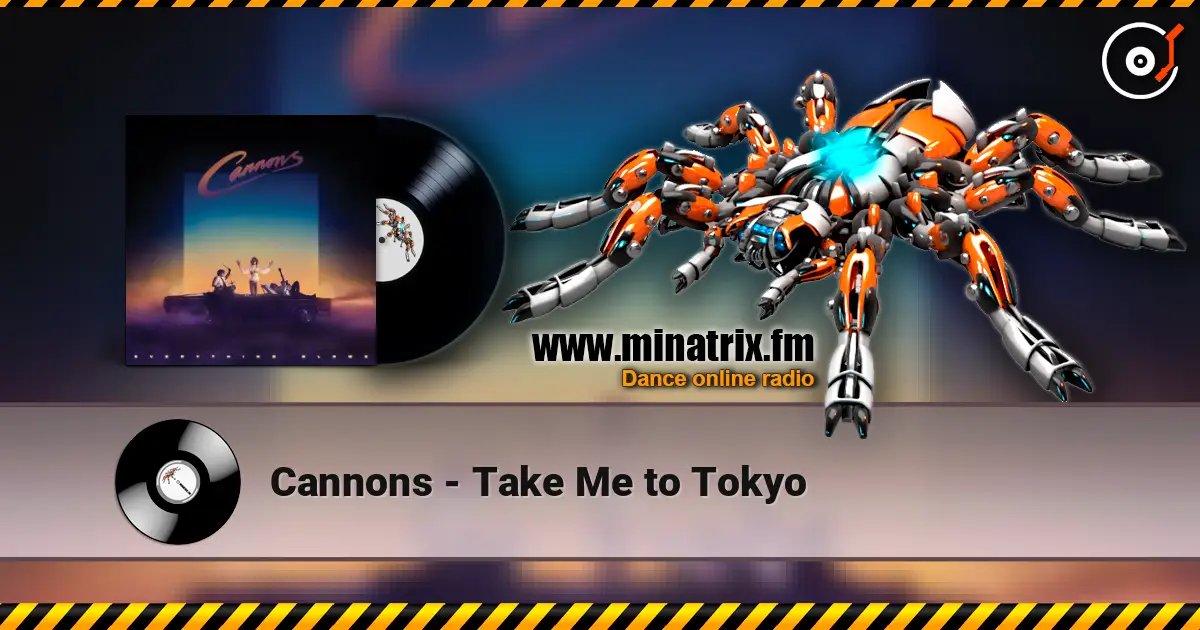 Cannons - Take Me to Tokyo 高品质在线收听 | Minatrix.FM