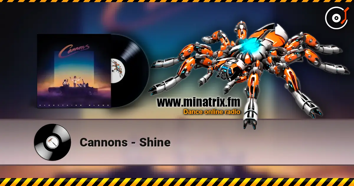 Cannons - Shine 高品质在线收听 | Minatrix.FM