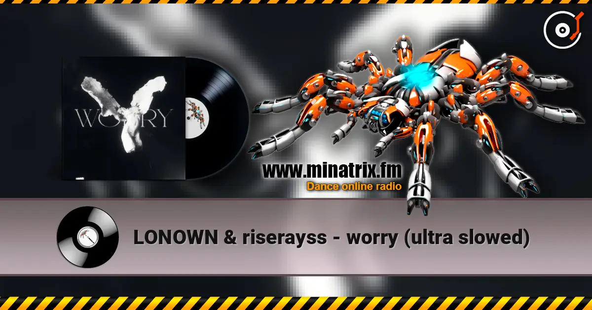 LONOWN & riserayss - worry (ultra slowed) 高品质在线收听 | Minatrix.FM