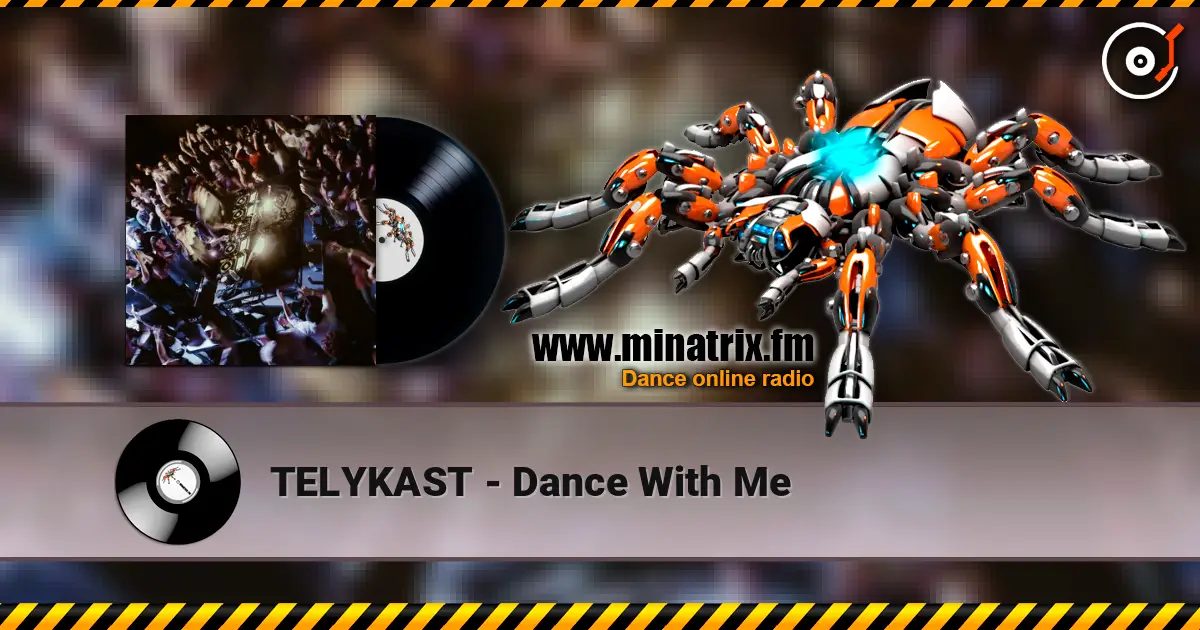 TELYKAST - Dance With Me 高品质在线收听 | Minatrix.FM
