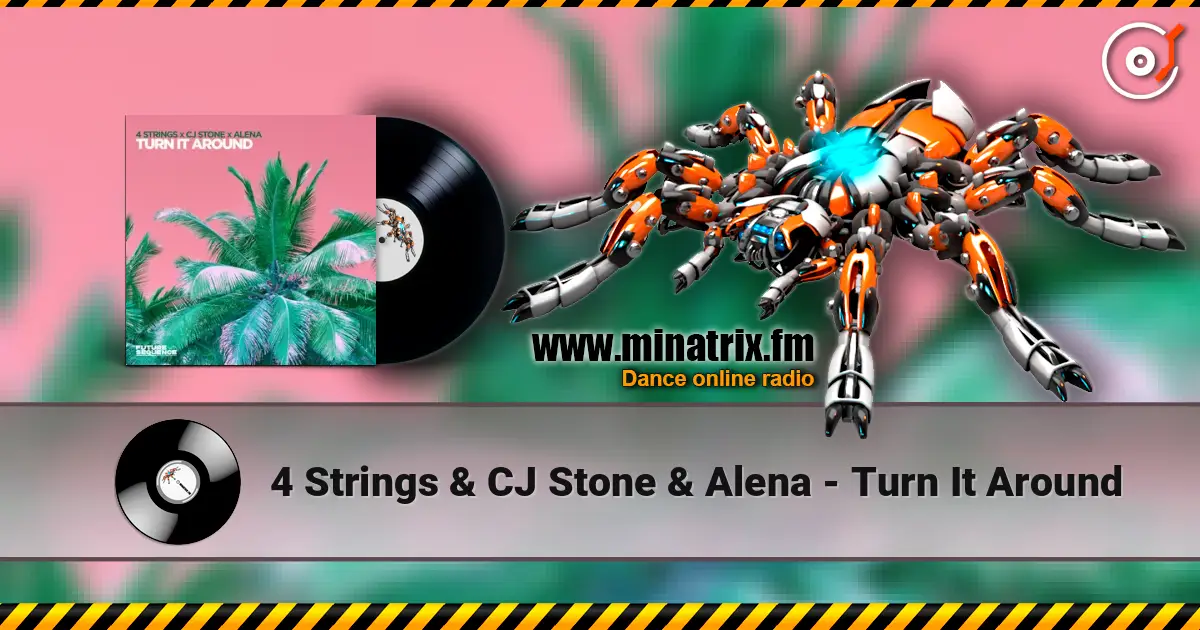 4 Strings & CJ Stone & Alena - Turn It Around 高品质在线收听 | Minatrix.FM