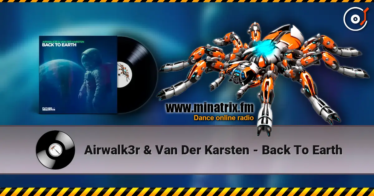 Airwalk3r & Van Der Karsten - Back To Earth 高品质在线收听 | Minatrix.FM