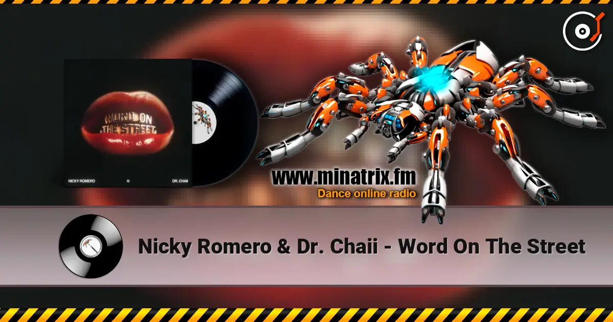 Nicky Romero & Dr. Chaii - Word On The Street 高品质在线收听 | Minatrix.FM