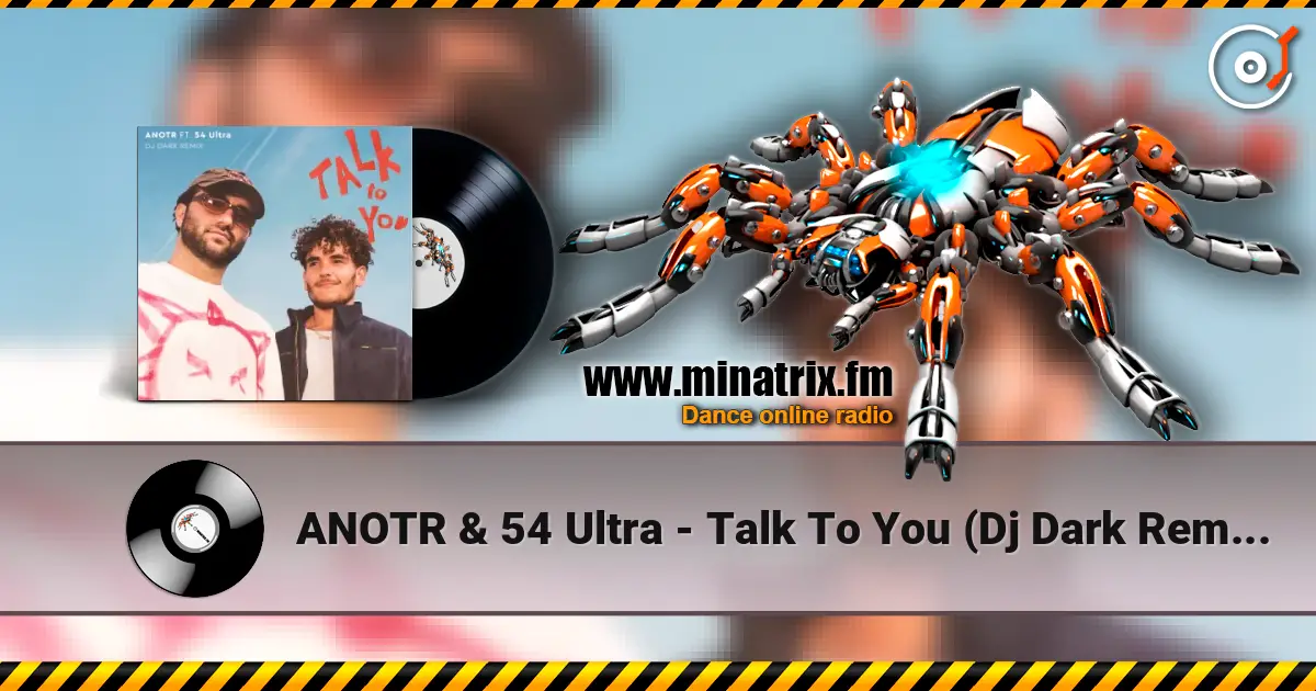 ANOTR & 54 Ultra - Talk To You (Dj Dark Remix) 高品质在线收听 | Minatrix.FM
