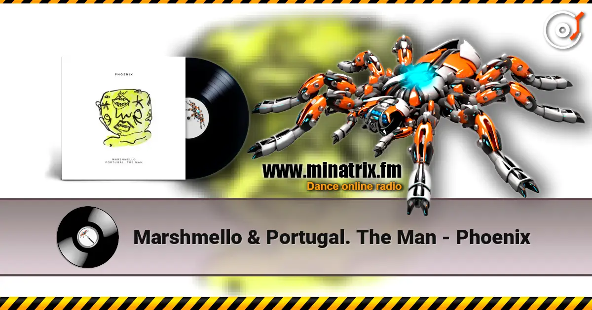Marshmello & Portugal. The Man - Phoenix 高品质在线收听 | Minatrix.FM