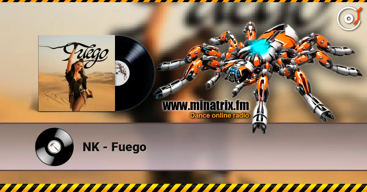 NK - Fuego 高品质在线收听 | Minatrix.FM