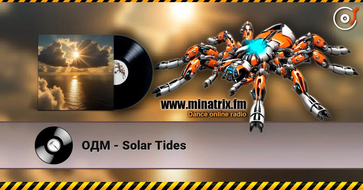 ОДМ - Solar Tides 高品质在线收听 | Minatrix.FM