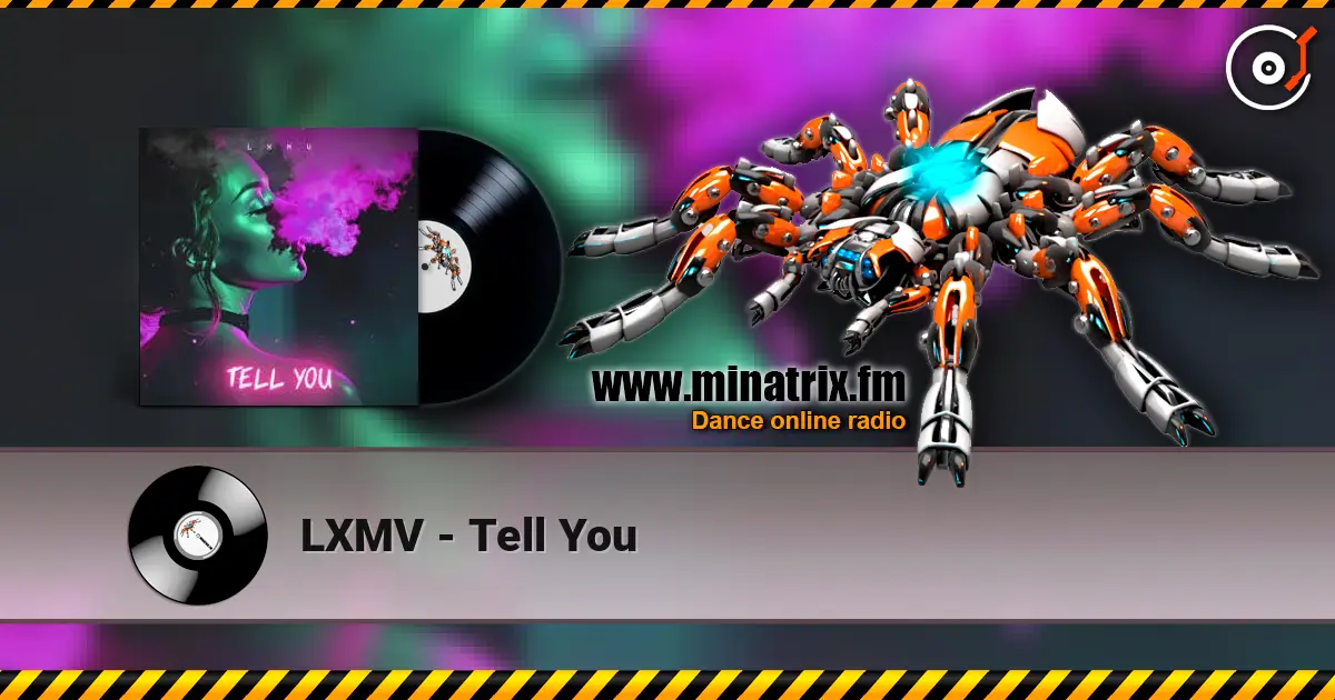 LXMV - Tell You 高品质在线收听 | Minatrix.FM