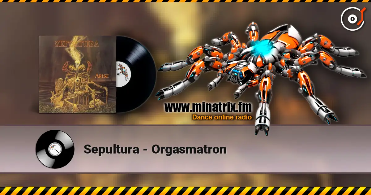 Sepultura - Orgasmatron 高品质在线收听 | Minatrix.FM