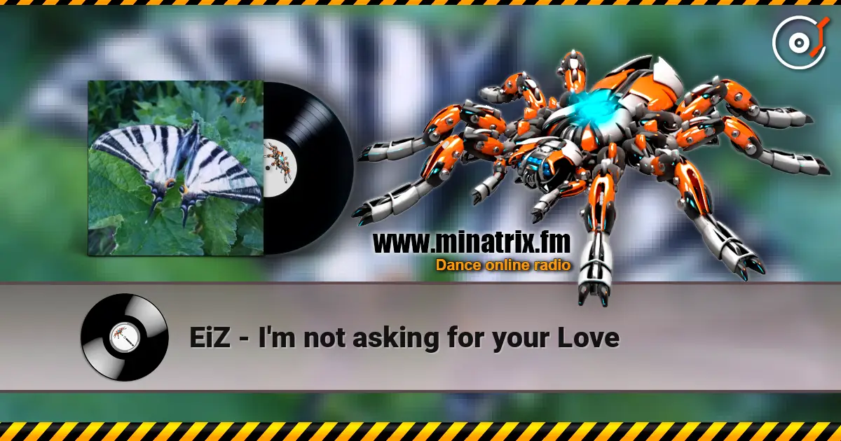 EiZ - I'm not asking for your Love 高品质在线收听 | Minatrix.FM