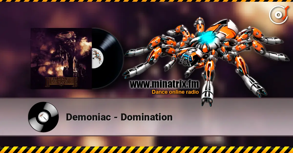 Demoniac - Domination 高品质在线收听 | Minatrix.FM